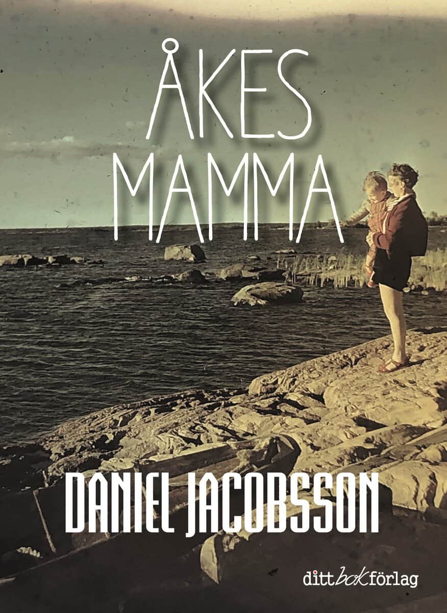 Daniel Jacobsson : Åkes mamma