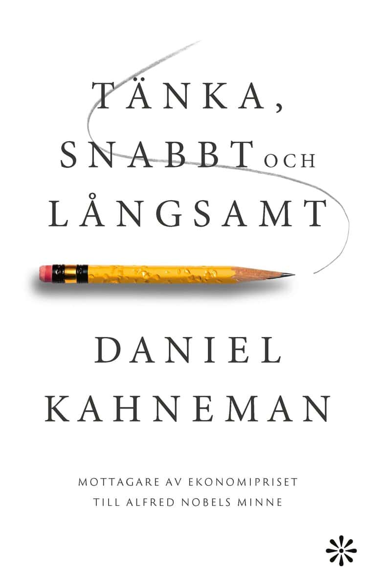 Daniel Kahneman : Tänka, snabbt och långsamt
