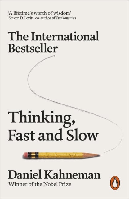 Daniel Kahneman : Thinking, Fast and Slow