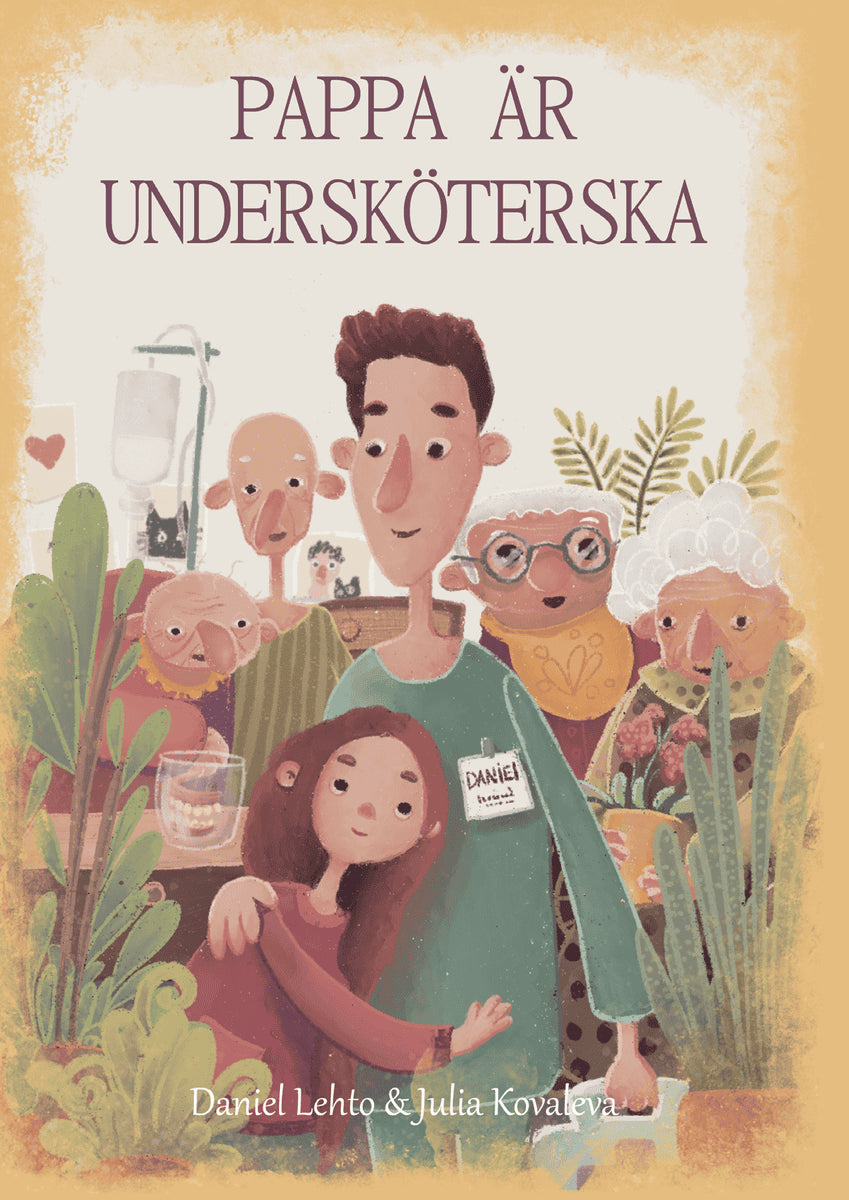 Daniel Lehto : Pappa är undersköterska