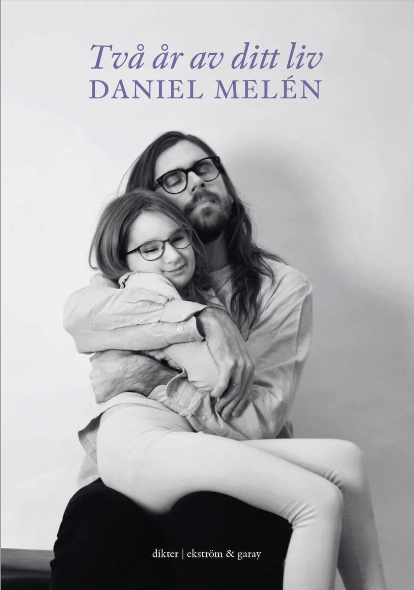 Daniel Melén : Två år av ditt liv
