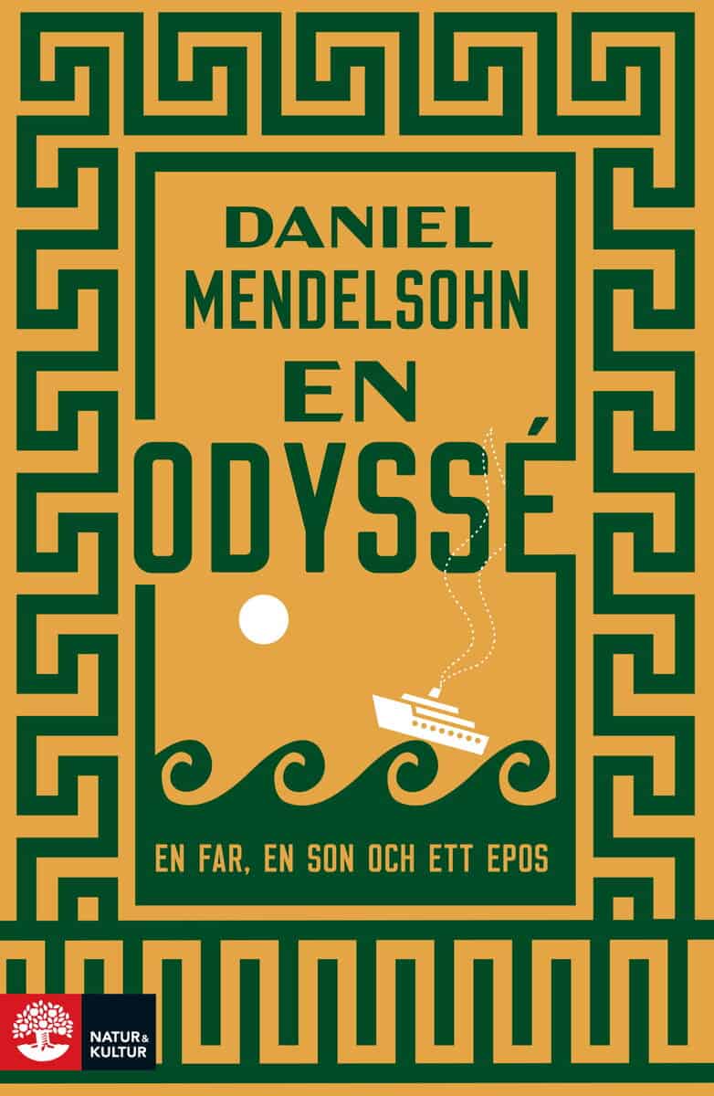 Daniel Mendelsohn : En odyssé : en far, en son och ett epos