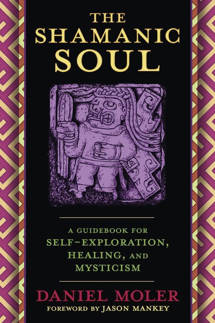 Daniel Moler : The Shamanic Soul