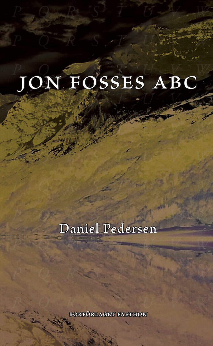 Daniel Pedersen : Jon Fosses ABC : ett samtal