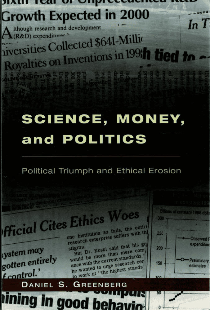 Daniel S. Greenberg : Science, money, and politics
