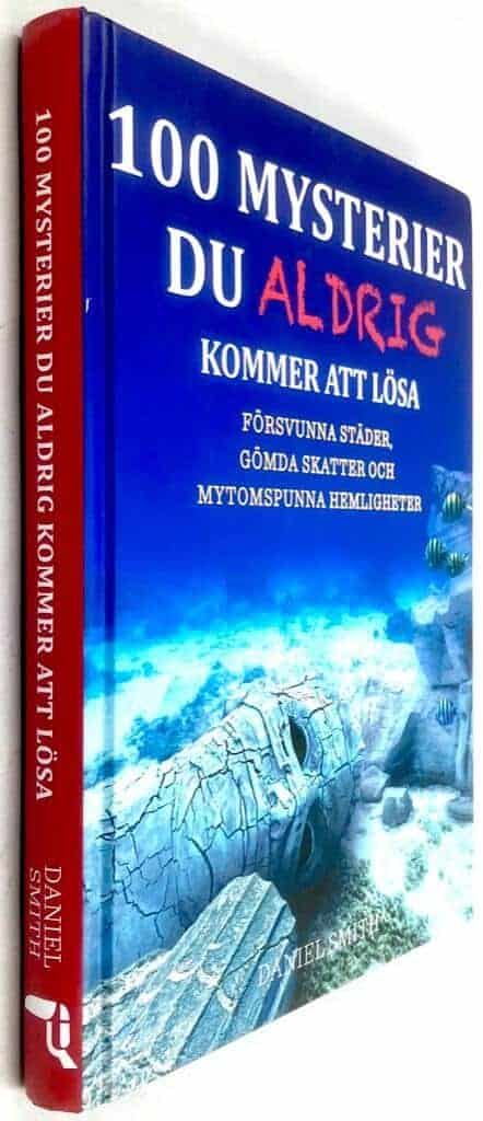 Daniel Smith : 100 mysterier du aldrig kommer att lösa