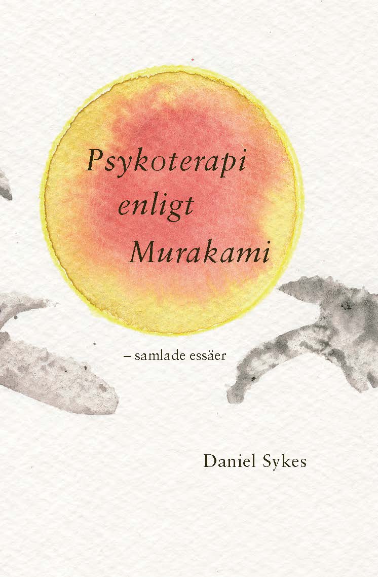 Daniel Sykes : Psykoterapi enligt Murakami – samlade essäer