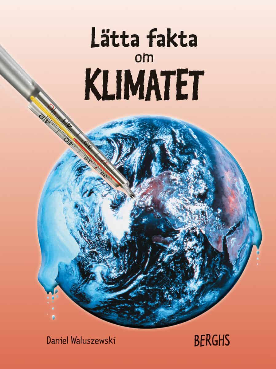 Daniel Waluszewski : Lätta fakta om klimatet