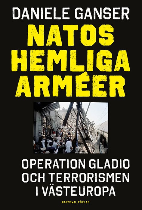 Ganser, Daniele ; Deland, Mats : Natos hemliga arméer : Operation Gladio och terrorismen i västeuropa