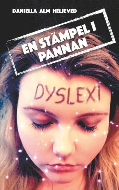 Daniella Alm Heljeved : En stämpel i pannan
