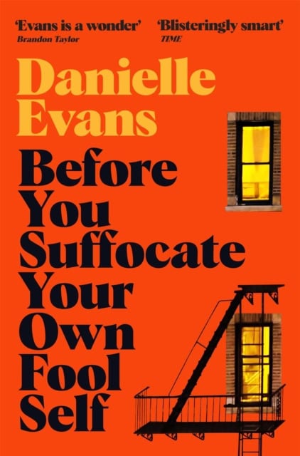 Danielle Evans : Before You Suffocate Your Own Fool Self