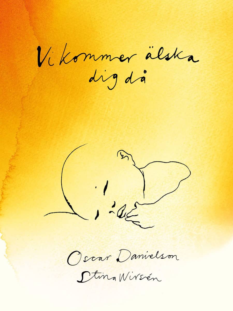 Oscar Danielson : Vi kommer älska dig då