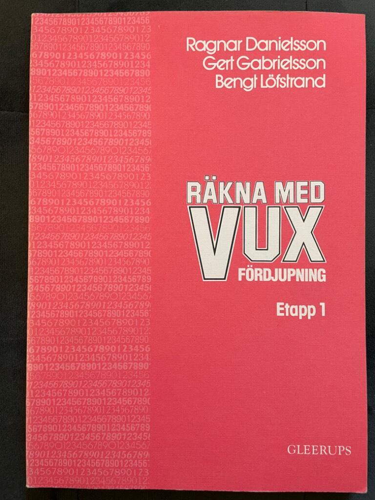 Danielsson, Ragnar ; Löfstrand, Bengt ; Gabrielsson, Gert : Räkna med vux fördjupning Etapp 1