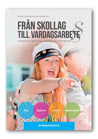 Danielsson, Roger J ; Söderlund, Jan : Från skollag till vardagsarbete. Gymnasieskolan