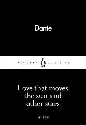 Dante Alighieri : Love That Moves the Sun and Other Stars