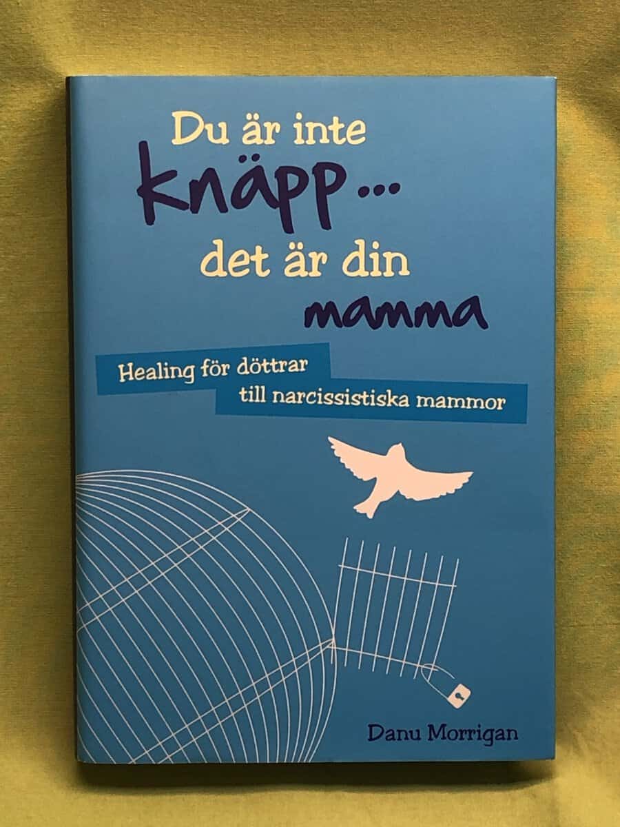 Danu Morrigan : Du är inte knäpp- det är din mamma