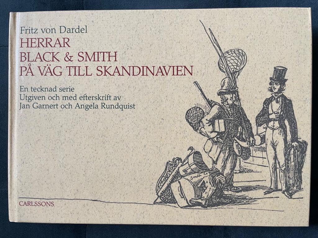 Dardel, Fritz von ; Garnert, Jan ; Rundquist, Angela : Herrar Black & Smith på väg till Skandinavien