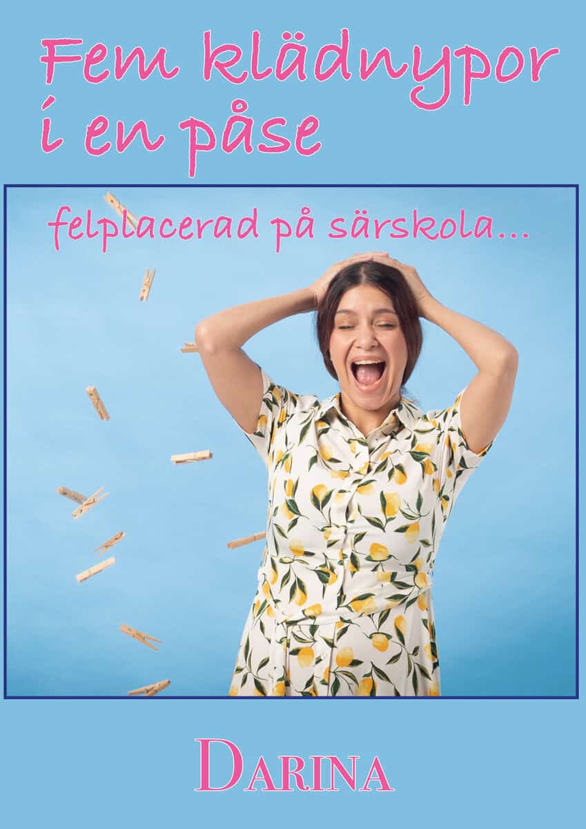 Darina : Fem klädnypor i en påse : felplacerad på särskola