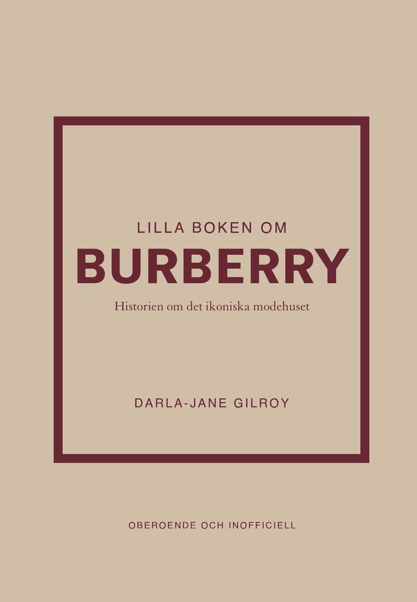 Darla-Jane Gilroy : Lilla boken om Burberry : historien om det ikoniska modehuset