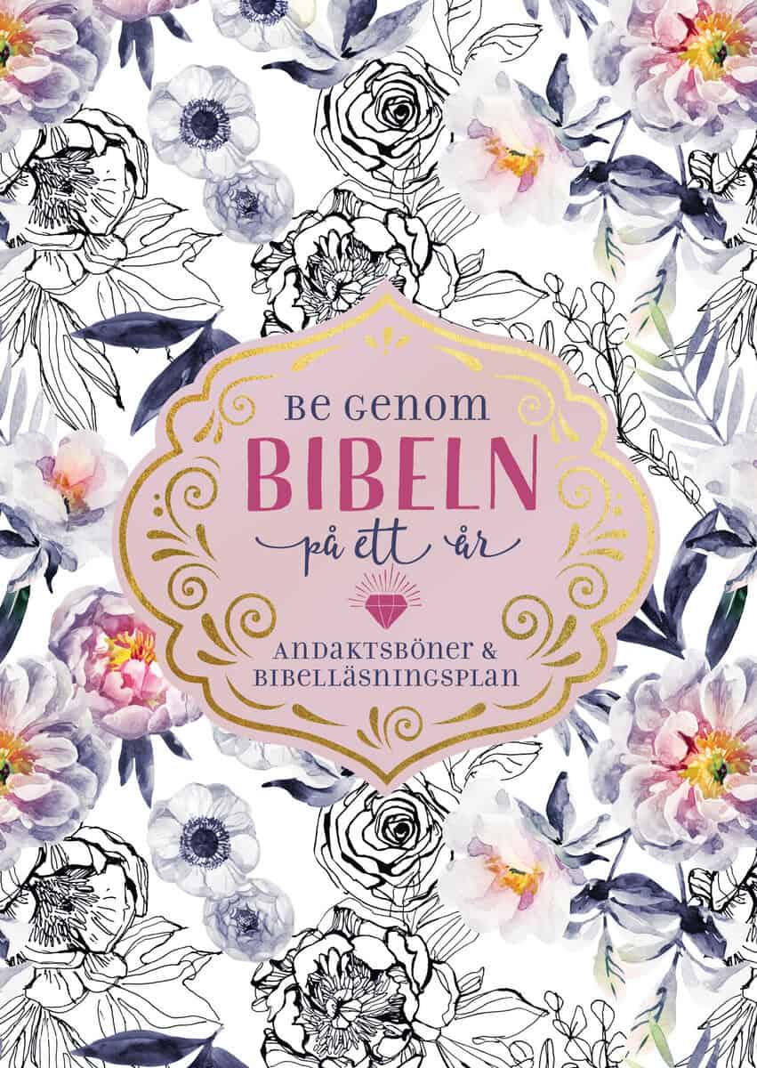 Darlene Franklin : Be genom Bibeln på ett år : andaktsböner och bibelläsningsplan