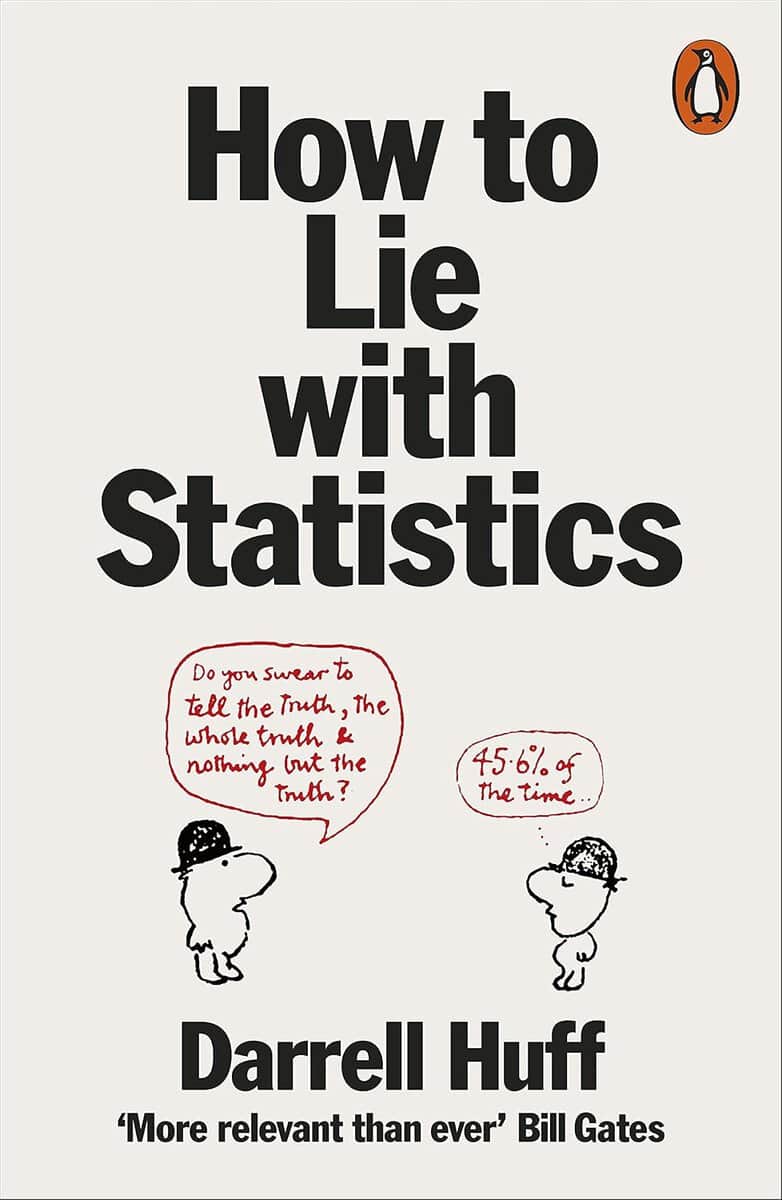 Darrell Huff : How to Lie with Statistics
