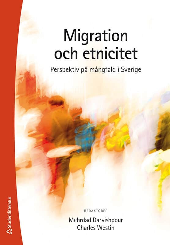 Darvishpour, Mehrdad ; Westin, Charles ; Ahmadi, Fereshteh ; Bursell, Moa ; Gardell, Mattias ; Hellgren, Zenia ; Huss, Leena ; Johansson, Christina ; Lantto, Patrik ; Lomfors, Ingrid ; Mahnica, Hélio ; Munobwa, Jimmy ; Månsson, Niclas ; Mörkenstam, Ulf ; Palm, Irving ; Pettersson, Tove ; Schierup, Carl-Ulrik ; Sjölund Andoff, Sara ; Stier, Jonas ; Strömbäck, Jesper ; Theorin, Nora ; Urban, Susanne ; Wande, Erling : Migration och etnicitet : perspektiv på mångfald i Sverige
