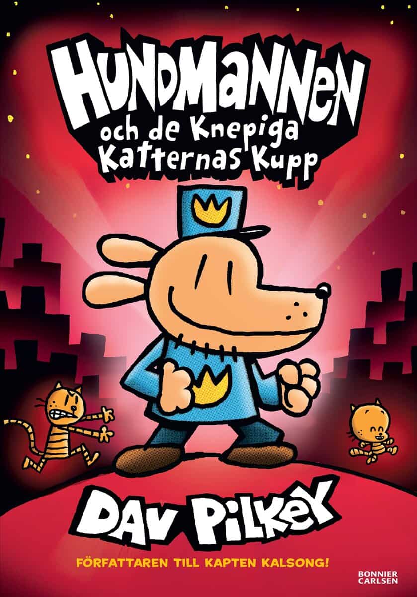 Dav Pilkey : Hundmannen och de knepiga katternas kupp