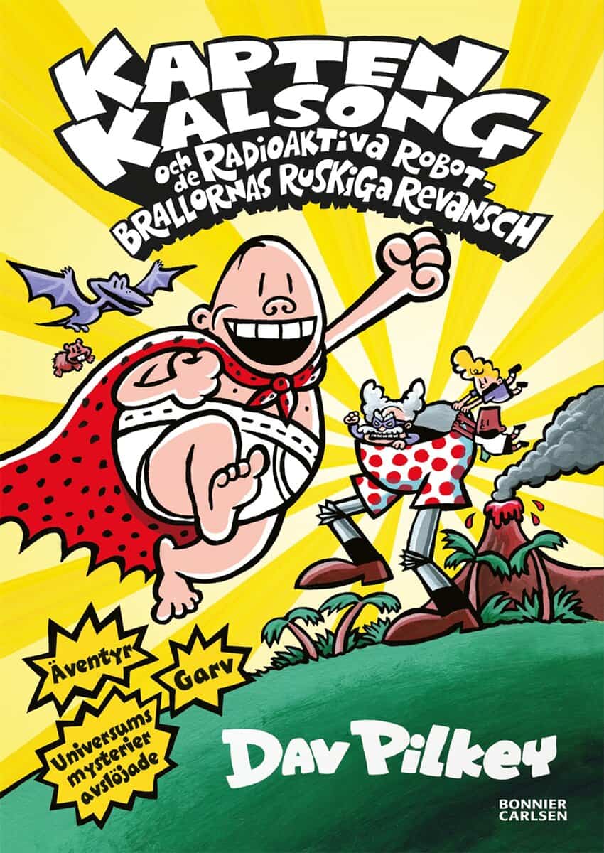Dav Pilkey : Kapten Kalsong och de radioaktiva robotbrallornas ruskiga revansch