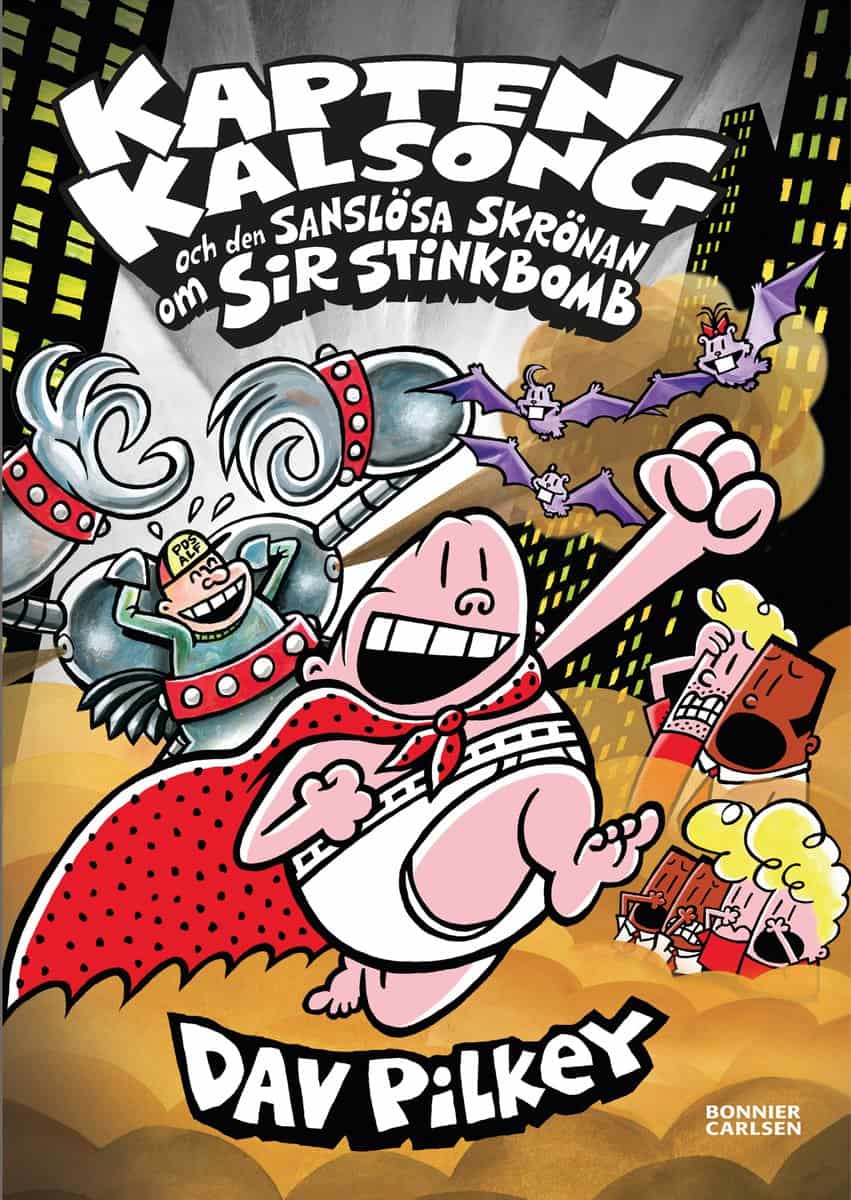 Dav Pilkey : Kapten Kalsong och den sanslösa skrönan om Sir Stinkbomb