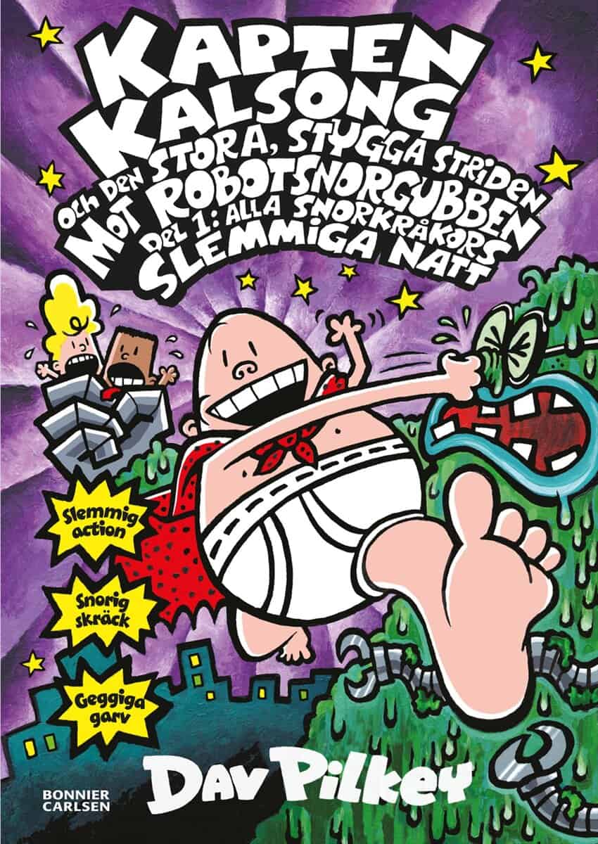 Dav Pilkey : Kapten Kalsong och den stora, stygga striden mot Robotsnorgubben. Del 1, Alla snorkråkors slemmiga natt