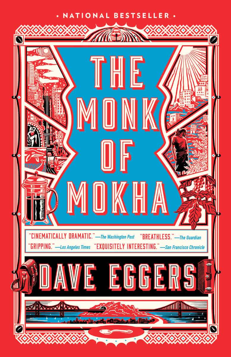 Dave Eggers : The Monk of Mokha