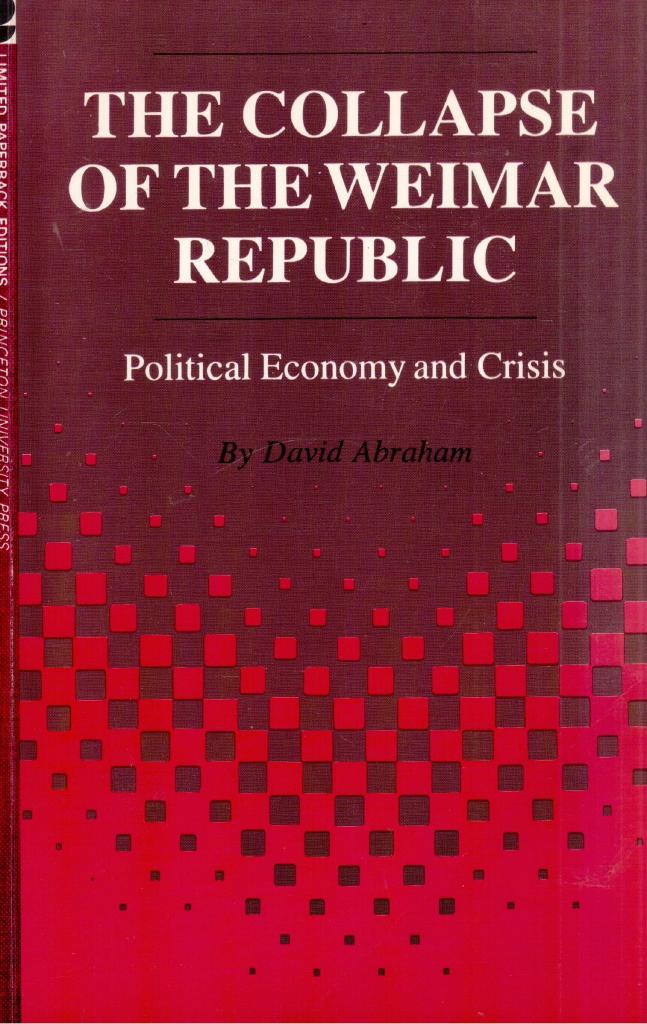 David Abraham : The collapse of the Weimar republic