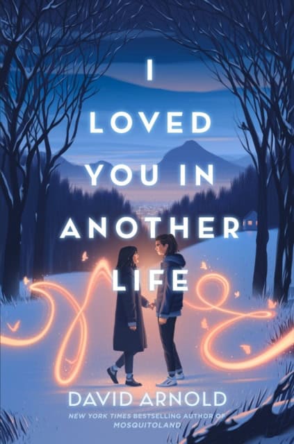 David Arnold : I Loved You in Another Life