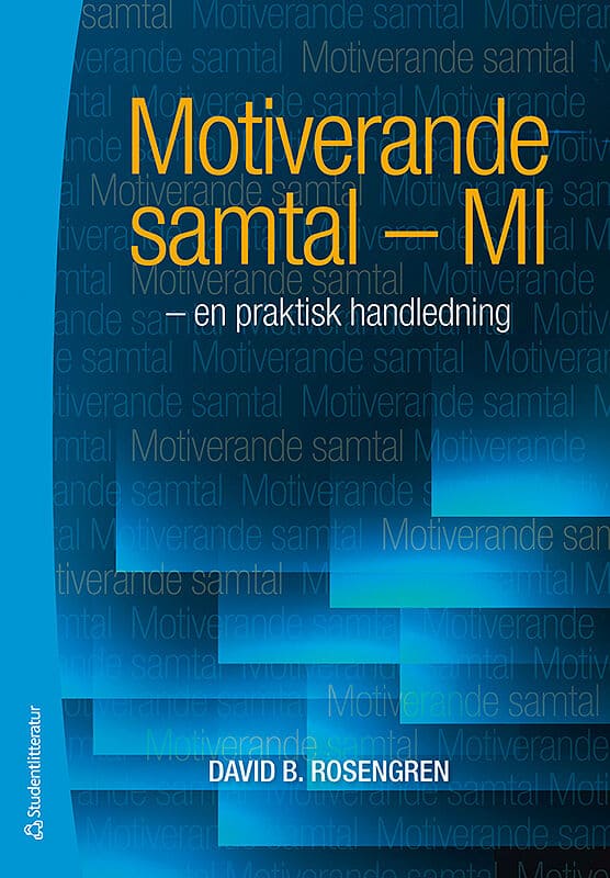David B. Rosengren : Motiverande samtal - MI : en praktisk handledning