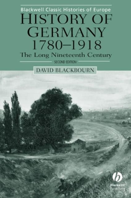 David Blackbourn : History of germany 1780-1918 - the long nineteenth century