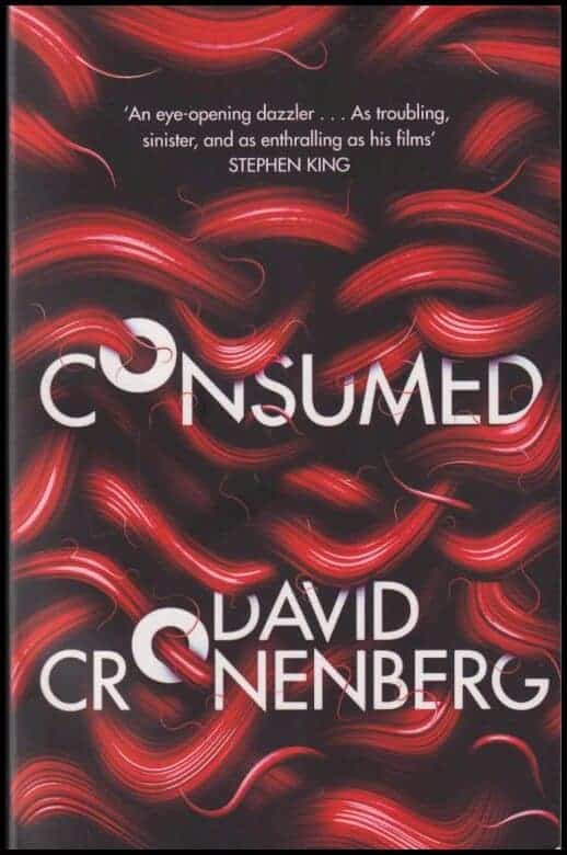 David Cronenberg : Consumed