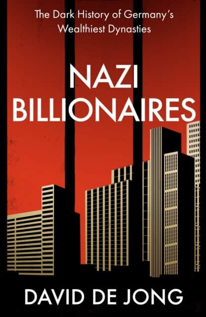 David de Jong : Nazi Billionaires