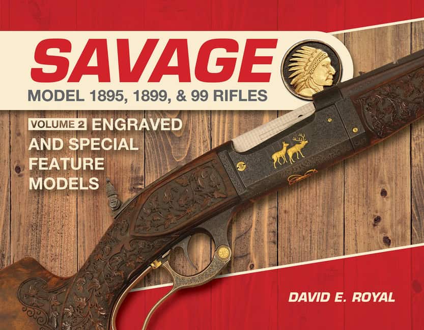 David E. Royal : Savage Model 1895, 1899, And 99 Rifles