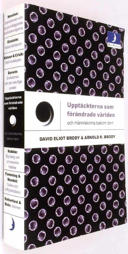 David Eliot Brody ; Arnold R. Brody : Upptäckterna som förändrade världen och människorna bakom dem
