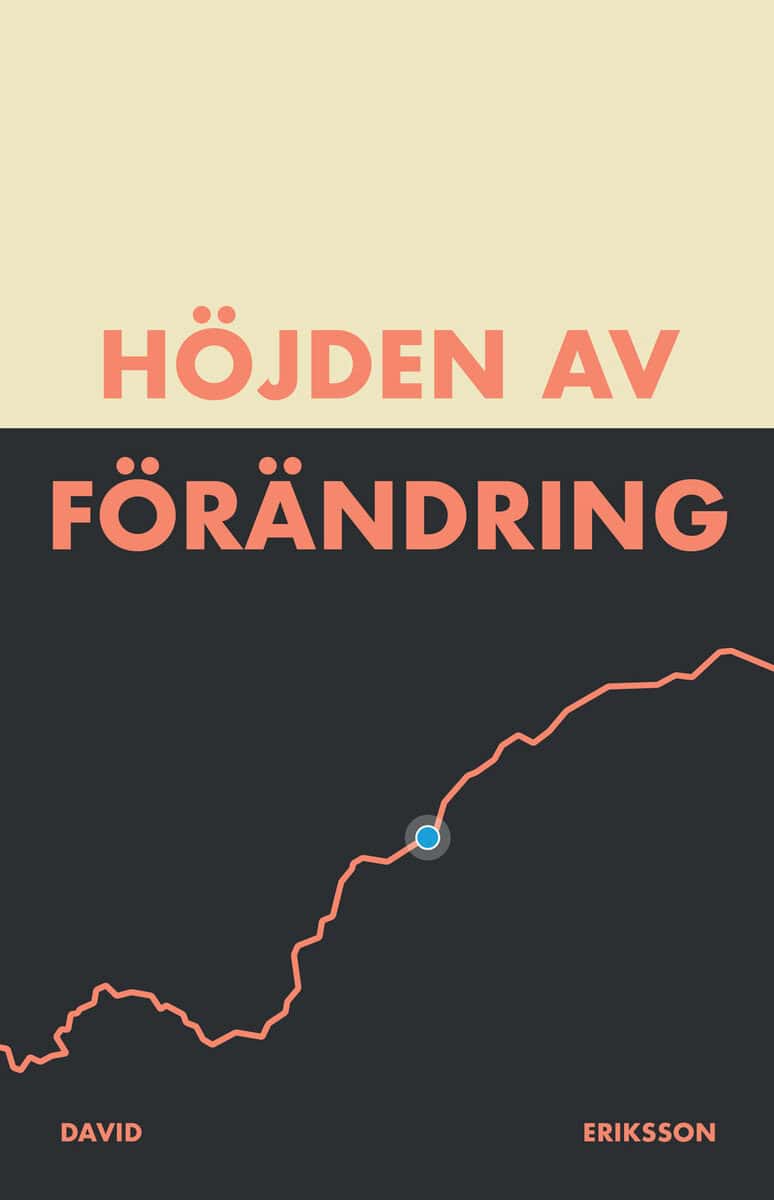 David Eriksson : Höjden av förändring