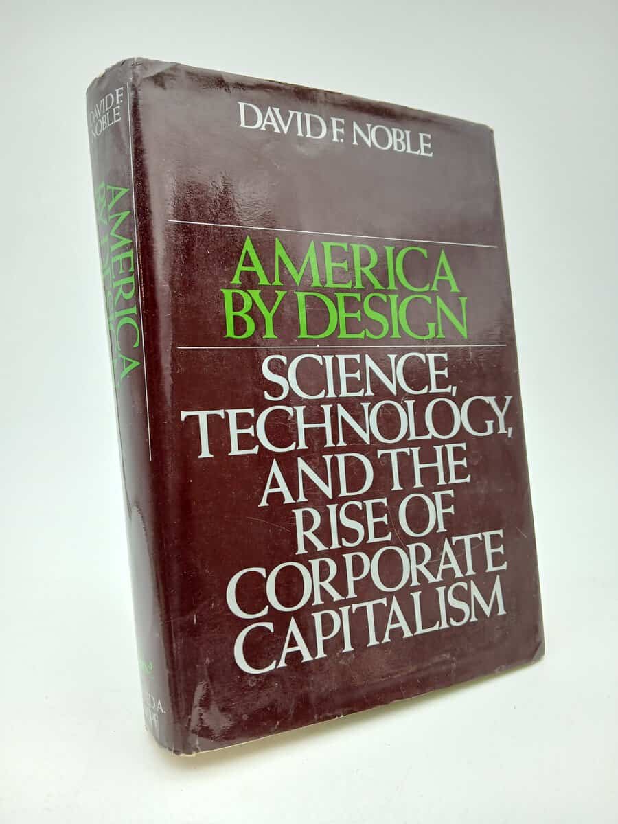 David F. Noble : America by design