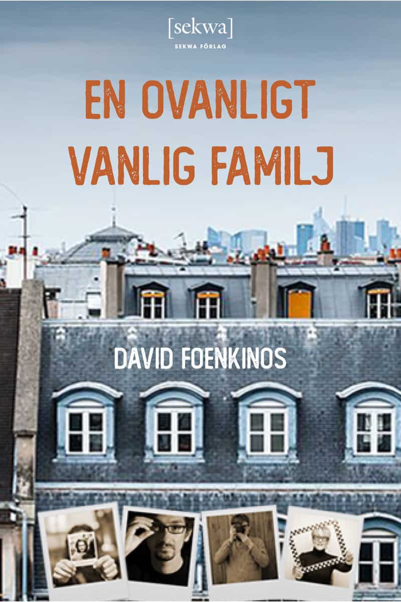 David Foenkinos : En ovanligt vanlig familj