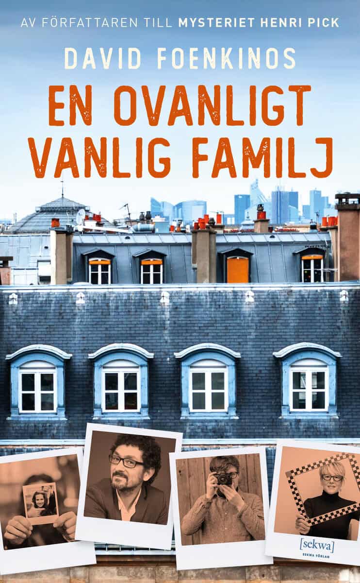 David Foenkinos : En ovanligt vanlig familj