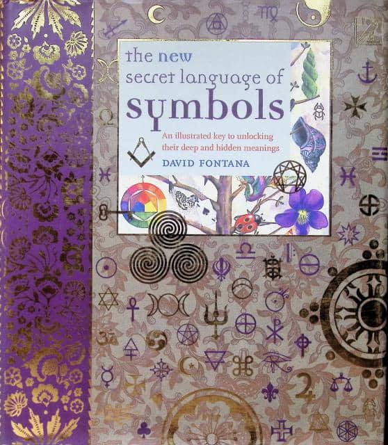 David Fontana : The new secret language of symbols, An illustrated key to unlockong their deep and hidden meanings