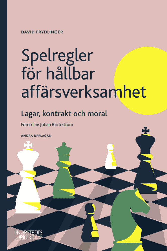 David Frydlinger : Spelregler för hållbar affärsverksamhet : lagar, kontrakt och moral