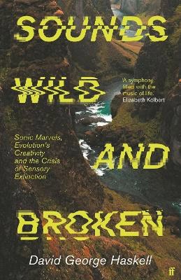 David George Haskell : Sounds Wild and Broken