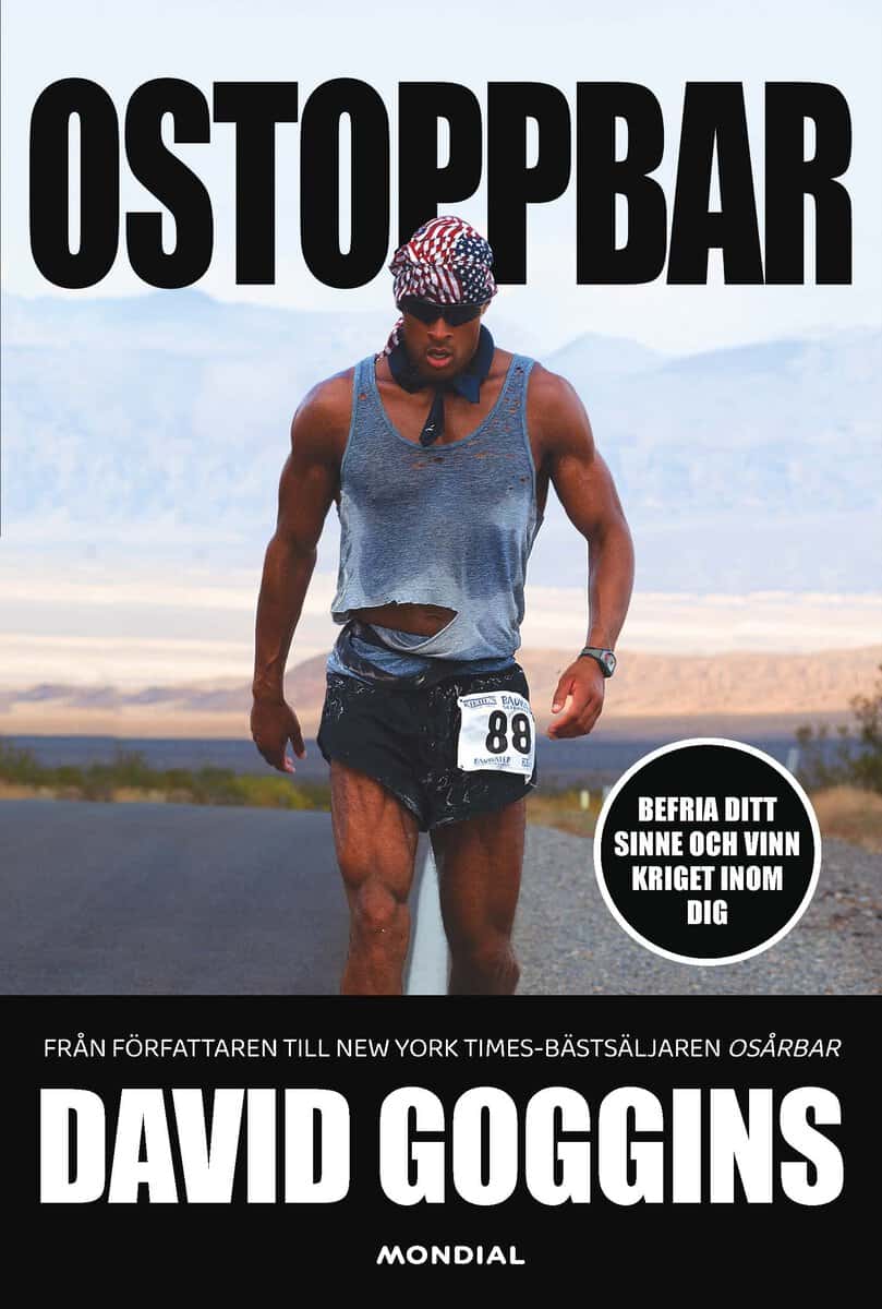 David Goggins : Ostoppbar : befria ditt sinne och vinn kriget inom dig