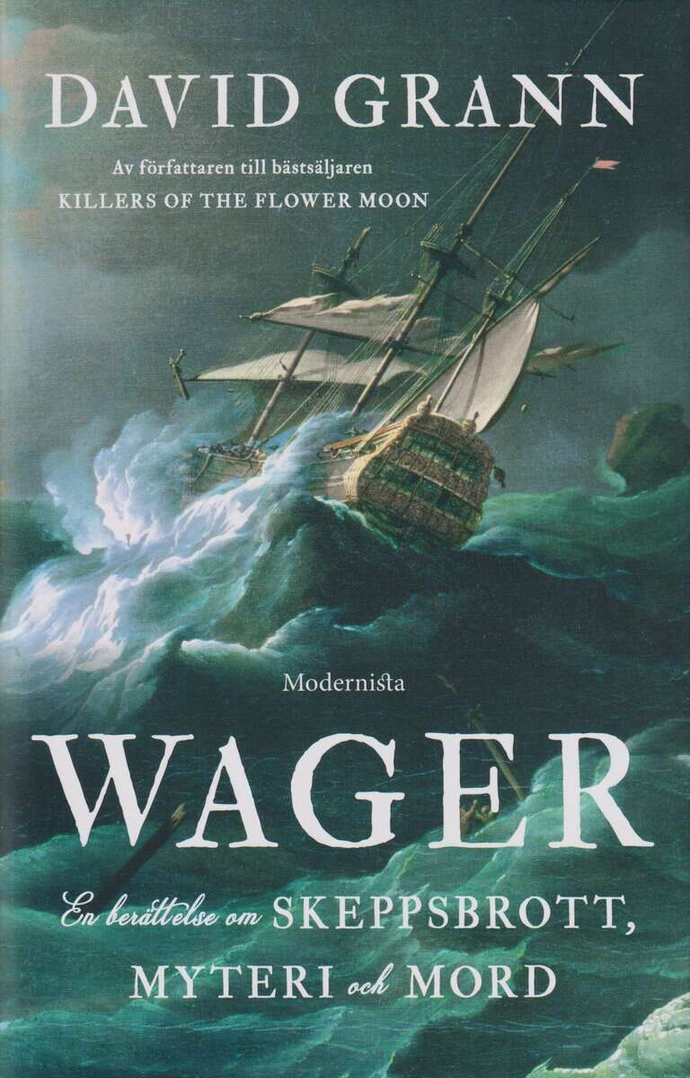 David Grann : Wager : en berättelse om skeppsbrott, myteri och mord