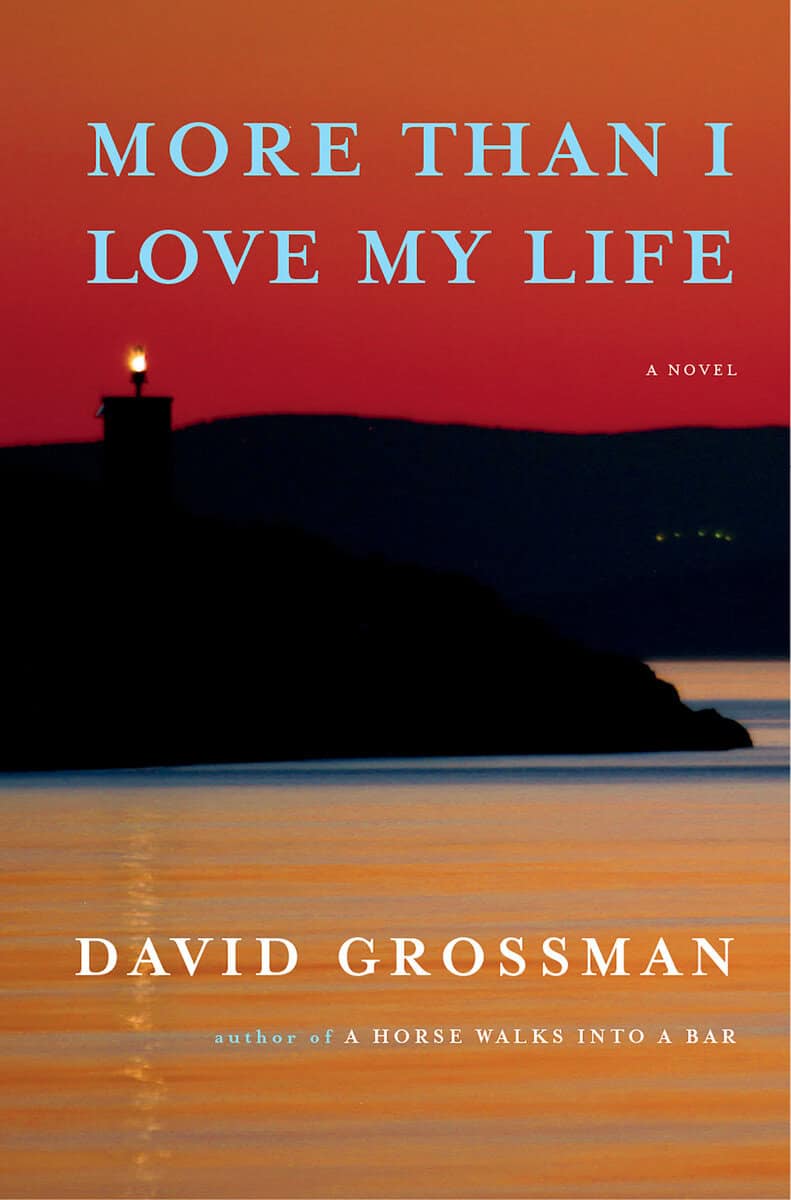 David Grossman : More Than I Love My Life