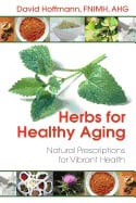 David Hoffmann : Herbs for healthy aging - natural prescriptions for vibrant health